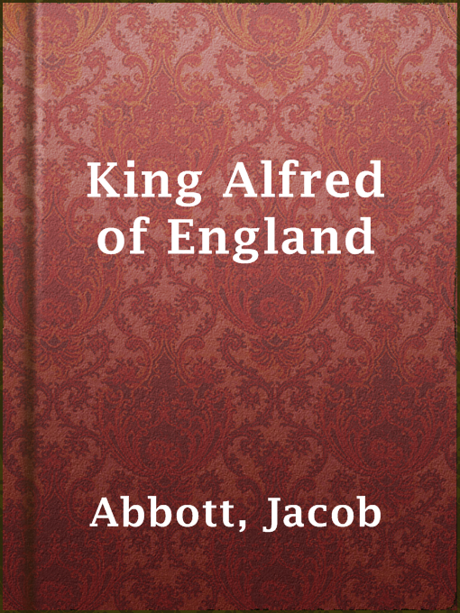 Title details for King Alfred of England by Jacob Abbott - Available